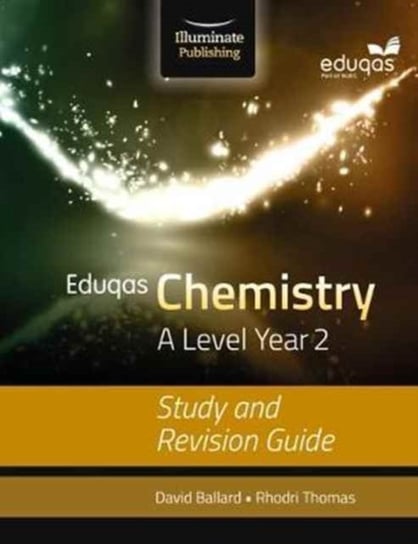 Eduqas Chemistry for A Level Year 2: Study and Revision Guide Ballard David, Thomas Rhodri