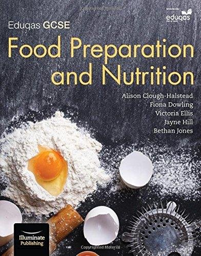 Eduqas GCSE Food Preparation & Nutrition: Student Book Clough-Halstead Alison, Dowling Fiona, Ellis Victoria, Hill Jayne, Jones Bethan