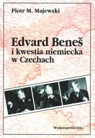 Edvard Benes i Kwestia Niemiecka w Czechach Majewski Piotr M.