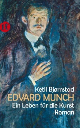 Edvard Munch. Ein Leben für die Kunst Bjørnstad Ketil