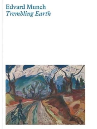 Edvard Munch: Trembling Earth Yale University Press