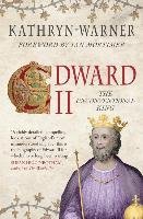 Edward II: The Unconventional King Warner Kathryn