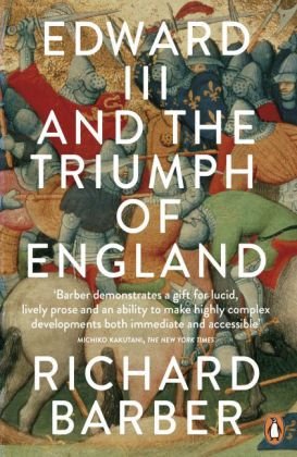 Edward III and the Triumph of England Barber Richard