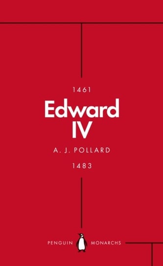 Edward IV (Penguin Monarchs) The Summer King A. J. Pollard