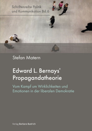 Edward L. Bernays' Propagandatheorie Verlag Barbara Budrich