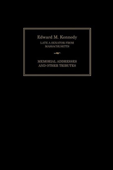 Edward M. Kennedy Senate Of The United States Of America