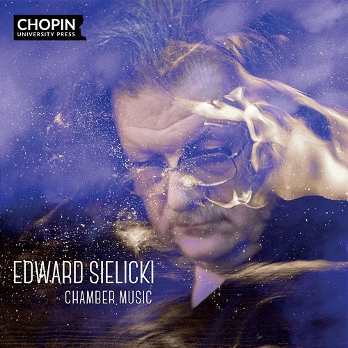 Edward Sielicki: Chamber Music Chopin University Press, Katarzyna Budnik, Bartosz Bednarczyk