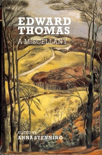Edward Thomas. A Miscellany Edward Thomas