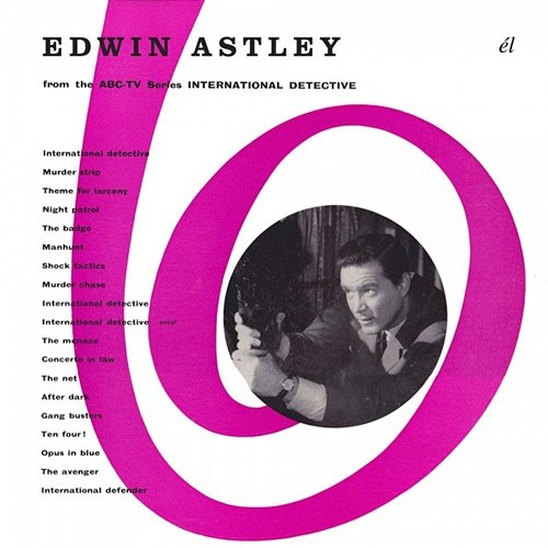 Edwin Astley - International Detective / Man from Interpol Various Artists