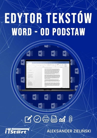 Edytor tekstów. Word od podstaw - ebook PDF Smyczek Marek, Kaim Marcin, Zieliński Aleksander