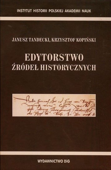 Edytorstwo źródeł historycznych Tandecki Janusz, Kopiński Krzysztof