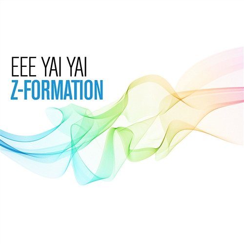 Eee Yai Yai Z-formation