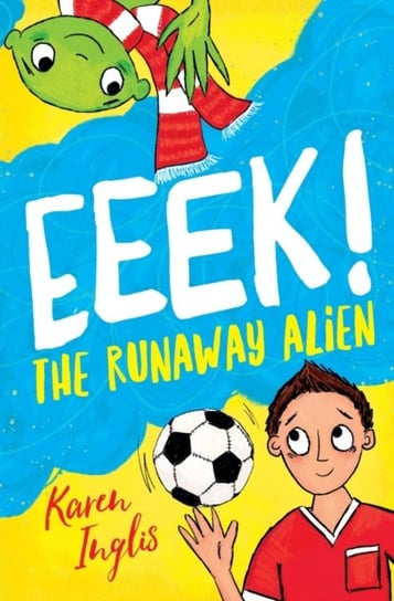 Eeek! The Runaway Alien Karen Inglis