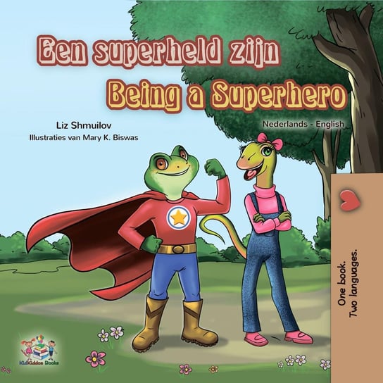 Een superheld zijn Being a Superhero Liz Shmuilov, Opracowanie zbiorowe