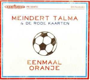 Eenmaal Oranje Meindert & De Rode Kaarten Talma