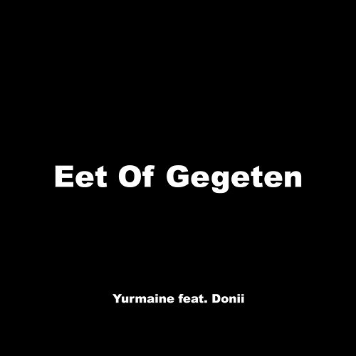 Eet of Gegeten Yurmaine feat. Donii