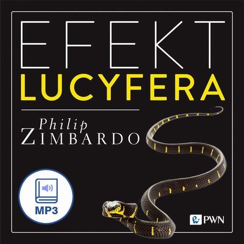 Efekt Lucyfera. Dlaczego dobrzy ludzie czynią zło? - audiobook Zimbardo Philip G.