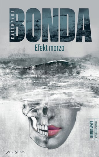 Efekt morza. Hubert Meyer. Tom 10 Bonda Katarzyna