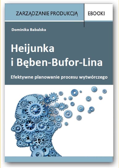 Efektywne planowanie procesu wytwórczego - Heijunka i Bęben-Bufor-Lina Babalska Dominika