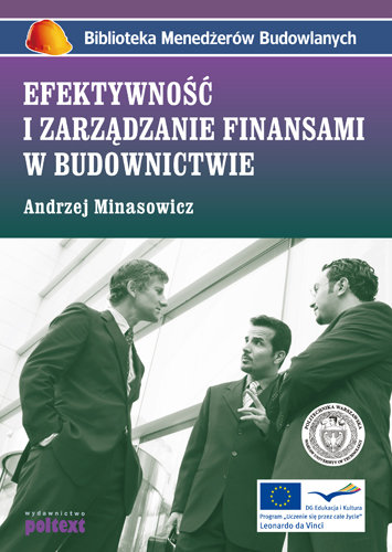 Efektywność i Zarządzanie Finansami w Budownictwie Minasowicz Andrzej