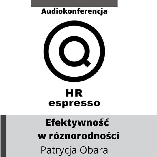 Efektywność Różnorodności - Patrycja Obara - HR espresso - podcast Jarzębowski Jarek