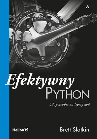 Efektywny Python. 59 sposobów na lepszy kod Slatkin Brett