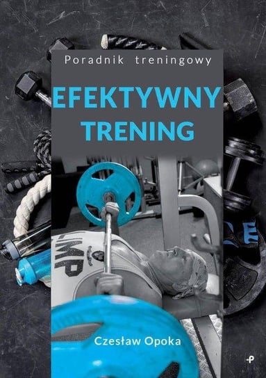 Efektywny trening Opoka Czesław