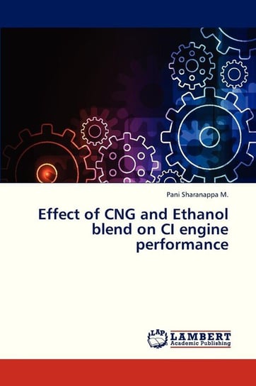 Effect of Cng and Ethanol Blend on CI Engine Performance Sharanappa M. Pani