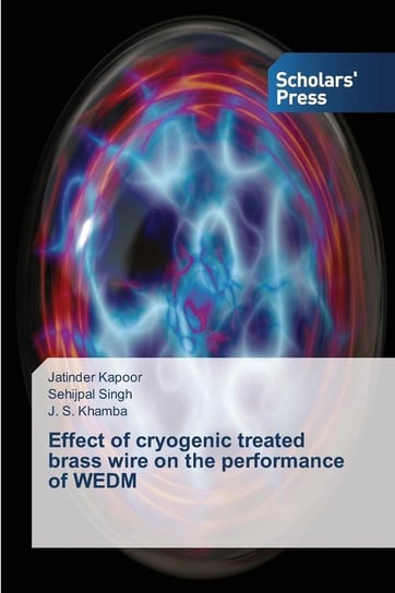 Effect of cryogenic treated brass wire on the performance of WEDM Kapoor Jatinder
