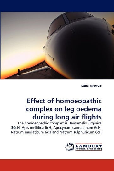 Effect of homoeopathic complex on leg oedema during long air flights Ivana Blazevic