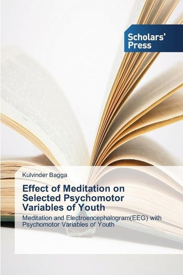 Effect of Meditation on Selected Psychomotor Variables of Youth Bagga Kulvinder