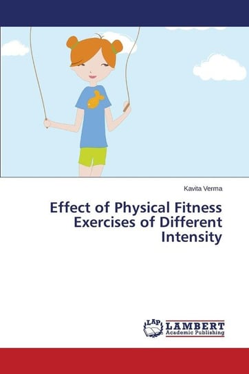 Effect Of Physical Fitness Exercises Of Different Intensity - Verma ...