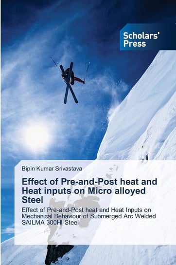 Effect of Pre-and-Post heat and Heat inputs on Micro alloyed Steel Srivastava Bipin Kumar