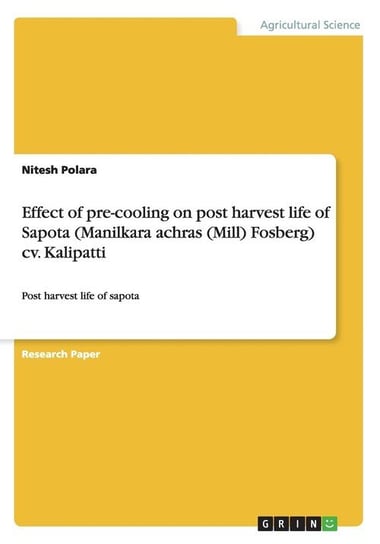 Effect of pre-cooling on post harvest life of Sapota (Manilkara achras (Mill) Fosberg) cv. Kalipatti Polara Nitesh