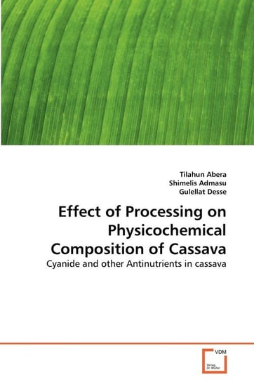 Effect of Processing on Physicochemical Composition of Cassava Abera Tilahun