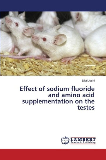 Effect of sodium fluoride and amino acid supplementation on the testes Joshi Dipti