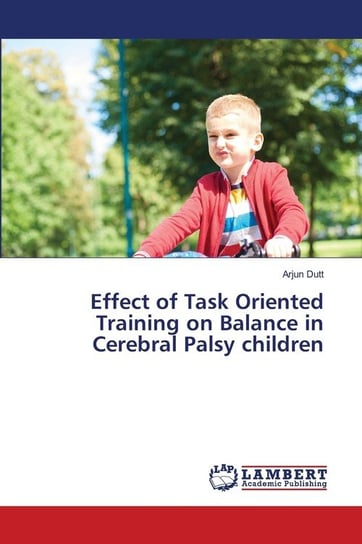 Effect of Task Oriented Training on Balance in Cerebral Palsy children Dutt Arjun