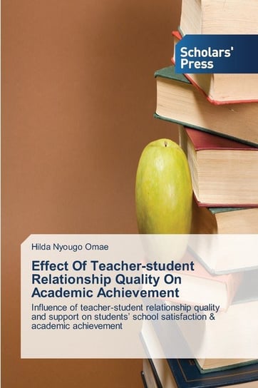 Effect Of Teacher-student Relationship Quality On Academic Achievement Omae Hilda Nyougo