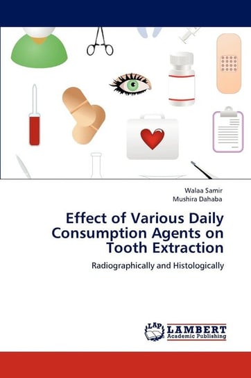 Effect of Various Daily Consumption Agents on Tooth Extraction Samir Walaa