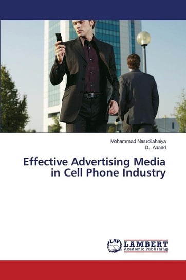 Effective Advertising Media in Cell Phone Industry Nasrollahniya Mohammad