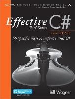Effective C# (Covers C# 6.0): 50 Specific Ways to Improve Your C# Wagner Bill