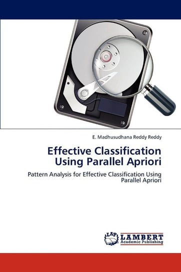 Effective Classification Using Parallel Apriori Reddy E. Madhusudhana