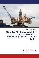 Effective EIA Framework in Environmental Management of the Niger Delta Olatunbosun Abidemi