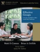 Effective Groups: Concepts and Skills to Meet Leadership Challenges Cannon Mark D., Griffith Brian A.