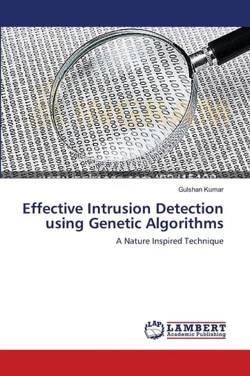 Effective Intrusion Detection using Genetic Algorithms Kumar Gulshan