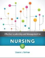 Effective Leadership and Management in Nursing Sullivan Eleanor J.