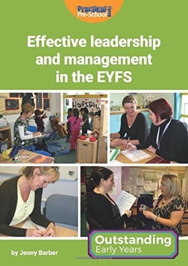 Effective Leadership and Management in the EYFS Barber Jenny