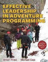 Effective Leadership in Adventure Programming 3rd Edition Wi Priest Simon