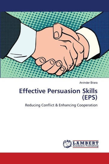 Effective Persuasion Skills (EPS) Brara Arvinder