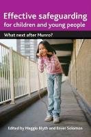 Effective safeguarding for children and young people Blyth Maggie, Solomon Enver